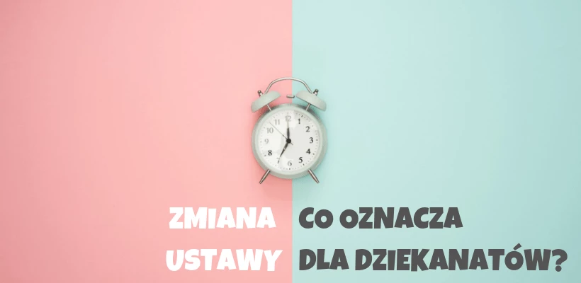 Zmiany w Ustawie PSWiN i co to oznacza dla dziekanatów?