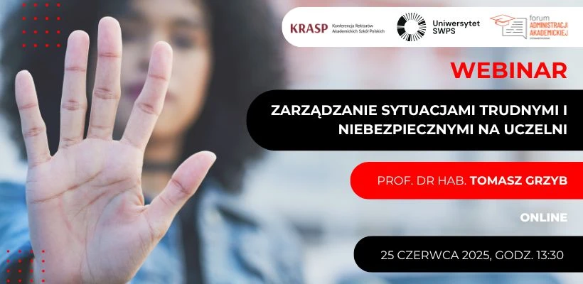 Webinar: Zarządzanie sytuacjami trudnymi i niebezpiecznymi na uczelni | 25 czerwca 2025, godz. 13:30
