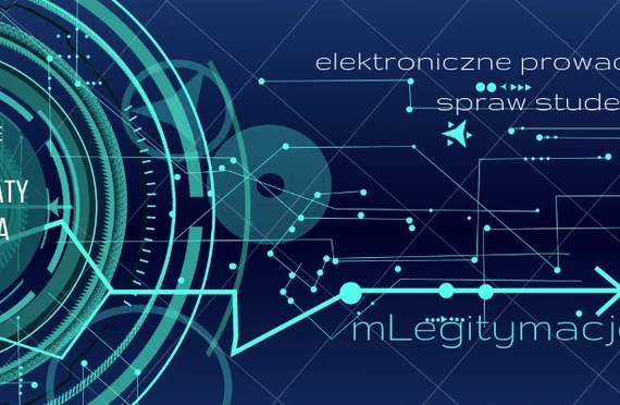 Dokumentacja w postaci elektronicznej, mLegitymacja studencka i doręczenia elektroniczne w postępowaniach administracyjnych