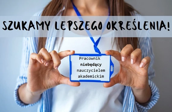 „Niebędący nauczycielami akademickimi”. W poszukiwaniu lepszego określenia.