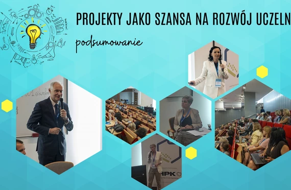 Projekty jako szansa na rozwój uczelni - podsumowanie i dalsze plany