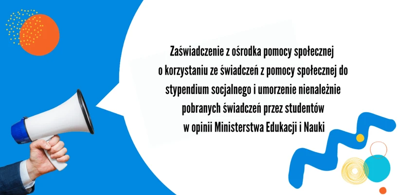 Zaświadczenie z ośrodka pomocy społecznej o korzystaniu ze świadczeń z pomocy społecznej do stypendium socjalnego i umorzenie nienależnie pobranych świadczeń przez studentów w opinii Ministerstwa Edukacji i Nauki