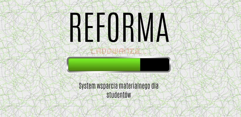 Wielki projekt reformy systemu wsparcia materialnego dla studentów