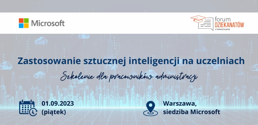 Warsztaty Microsoft „Praktyczne wykorzystanie sztucznej inteligencji na uczelniach” 1.09.2023