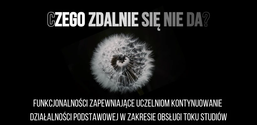 Raport: Funkcjonalności zapewniające uczelniom kontynuowanie działalności podstawowej w zakresie obsługi toku studiów